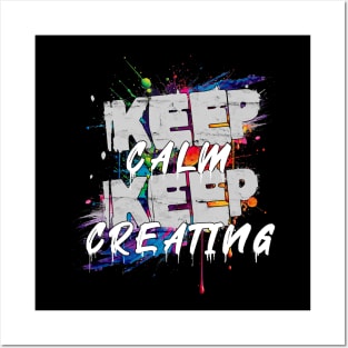 Keep Calm Keep Creating Posters and Art